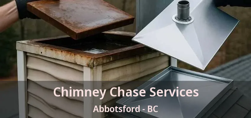 Chimney Chase Services Abbotsford - BC