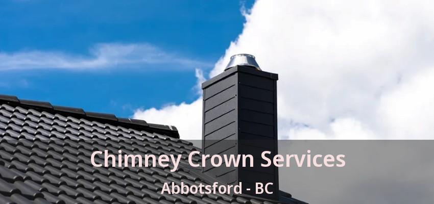 Chimney Crown Services Abbotsford - BC