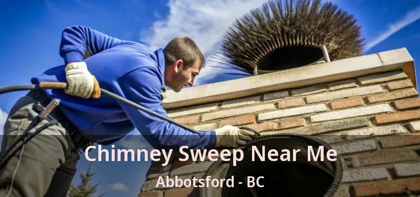 Chimney Sweep Near Me Abbotsford - BC