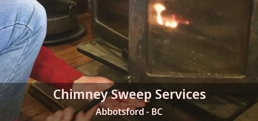 Chimney Sweep Services Abbotsford - BC