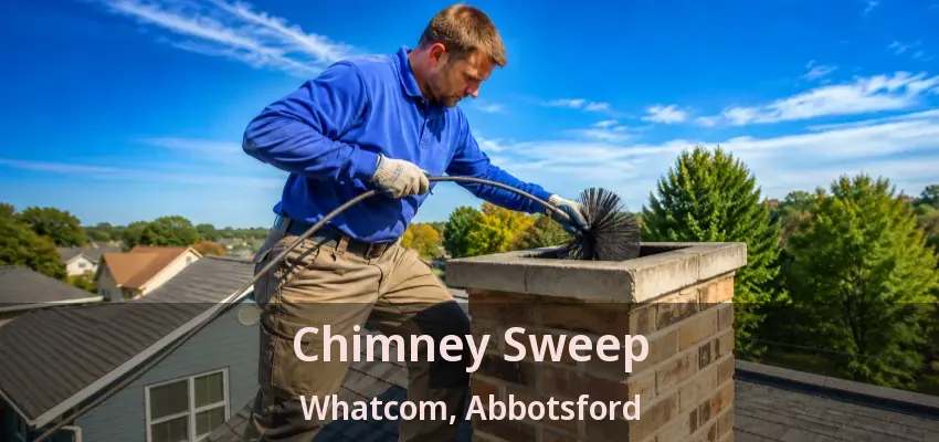 Chimney Sweep Whatcom, Abbotsford - BC
