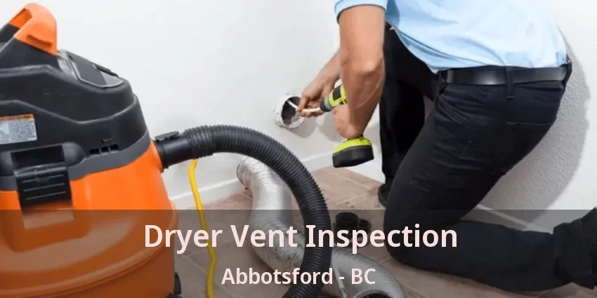 Dryer Vent Inspection Abbotsford - BC