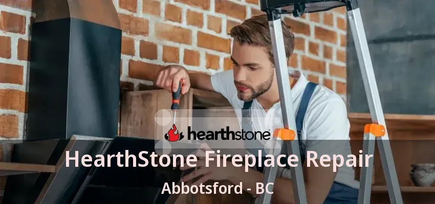 HearthStone Fireplace Repair Abbotsford - BC HearthStone Fireplace Repair Abbotsford - BC