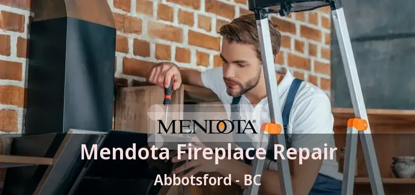 Mendota Fireplace Repair Abbotsford - BC Mendota Fireplace Repair Abbotsford - BC