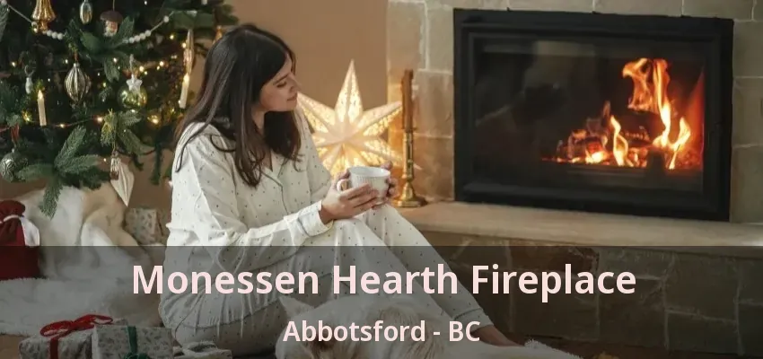 Monessen Hearth Fireplace Abbotsford - BC