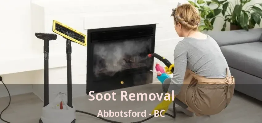 Soot Removal Abbotsford - BC Soot Removal Abbotsford - BC